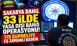 Sakarya dahil 33 ilde yasa dışı bahis operasyonu! 119 şüpheliye eş zamanlı baskın