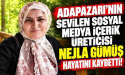 Sosyal medya içerik üreticisi Nejla Gümüş hayatını kaybetti!