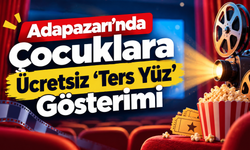 Adapazarı’nda Çocuklara Ücretsiz “Ters Yüz” Gösterimi