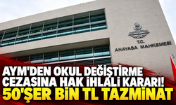 AYM'den okul değiştirme cezasına hak ihlali kararı! 50'şer bin TL tazminat