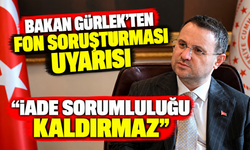 Bakan Gürlek'ten fon soruşturması uyarısı! "İade sorumluluğu kaldırmaz"