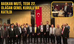 Başkan Muti, TESK 22. Olağan Genel Kurulu’na katıldı