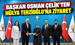 Başkan Osman Çelik'ten Hülya Terzioğlu'na ziyaret