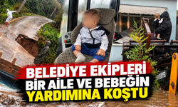 Belediye ekipleri bir aile ve bebeğin yardımına koştu