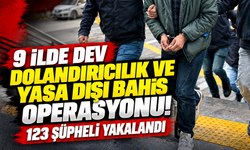 9 ilde dev dolandırıcılık ve yasa dışı bahis operasyonu! 123 şüpheli yakalandı
