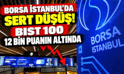 Borsa İstanbul'da sert düşüş! BIST 100, 12 bin puanın altında