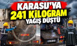 Karasu’ya 4 saatte 241 kilogram yağış düştü!