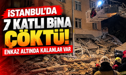 İstanbul’da 7 katlı bina çöktü! Enkaz altında kalanlar var