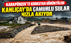 Karapürçek'te korkutan görüntüler! Kanlıçay'da çamurlu sular hızla akıyor