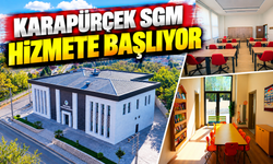 Karapürçek SGM hizmete başlıyor
