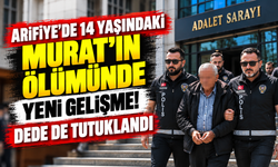 Arifiye'de 14 yaşındaki Murat'ın ölümünde yeni gelişme! Dede de tutuklandı