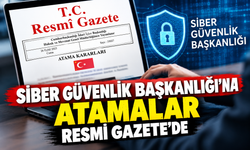 Siber Güvenlik Başkanlığı’na atamalar Resmi Gazete’de