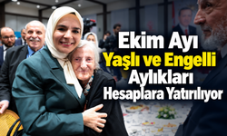 Ekim Ayı Yaşlı ve Engelli Aylıkları Hesaplara Yatırılıyor