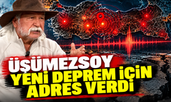Üşümezsoy yeni deprem için adres verdi