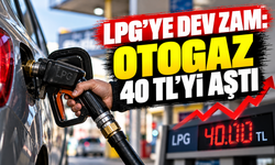 LPG’ye dev zam: Otogaz 40 TL’yi aştı