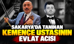 Sakarya’da tanınan kemençe ustasının evlat acısı
