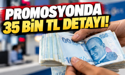 Promosyonda 35 bin TL detayı