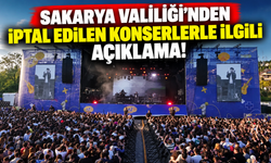 Sakarya Valiliği'nden iptal edilen konserlerle ilgili açıklama!