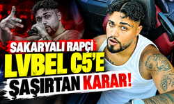 Sakaryalı rapçi Lvbel C5'e şaşırtan karar!