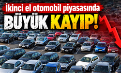 İkinci el otomobil piyasasında büyük kayıp!