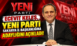 Ecevit Keleş YENİ Parti Sakarya İl Başkanlığına adaylığını açıkladı!