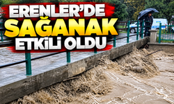 Erenler'de sağanak dereyi taşırdı!