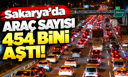Sakarya'da araç sayısı 454 bini aştı!