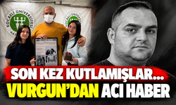 Son kez doğum gününü kutlamışlardı! Kocaali'yi yasa boğan acı haber