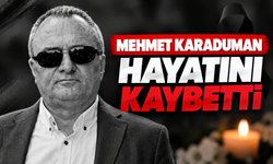 Mehmet Karaduman hayatını kaybetti