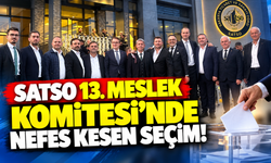 SATSO 13. Meslek Komitesi'nde nefes kesen seçim!