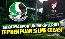 Sakaryaspor'un rakiplerine TFF'den puan silme cezası!