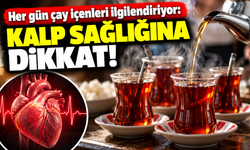 Çay içenleri yakından ilgilendiriyor: Kalbe etkisi var!