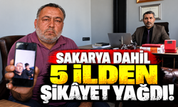 Sakarya dahil 5 ilden şikâyet yağdı!