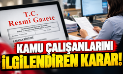 Kamu çalışanlarını ilgilendiren karar!