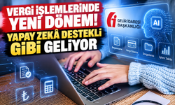 Vergi işlemlerinde yeni dönem! Yapay zekâ destekli GİBİ geliyor