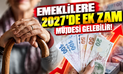 Emeklilere 2027'de ek zam müjdesi gelebilir! Bakanlık harekete geçti