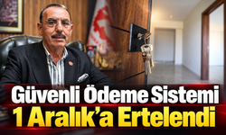 Güvenli Ödeme Sistemi 1 Aralık’a Ertelendi
