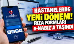 Hastanelerde yeni dönem! Rıza formları e-Nabız'a taşındı