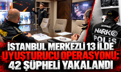 İstanbul Merkezli 13 İlde Uyu*ştu*rucu Operasyonu: 42 Şüpheli Yakalandı