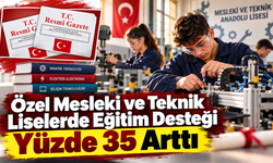 Özel Mesleki ve Teknik Liselerde Eğitim Desteği Yüzde 35 Arttı