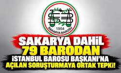 Sakarya dahil 79 barodan İstanbul Barosu Başkanı'na açılan soruşturmaya ortak tepki!