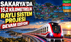 Sakarya’da 15,2 Kilometrelik Raylı Sistem Projesi Devam Ediyor