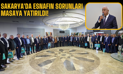 Sakarya'da esnafın sorunları masaya yatırıldı!