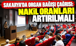 Sakarya'da organ bağışı çağrısı: Nakil oranları artırılmalı