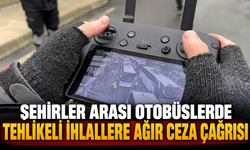 Şehirler arası otobüslerde tehlikeli ihlallere ağır ceza çağrısı