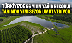 Türkiye'de 66 yılın yağış rekoru! Tarımda yeni sezon umut veriyor