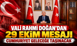 Vali Rahmi Doğan'dan 29 Ekim mesajı: Cumhuriyet geleceğe taşınacak