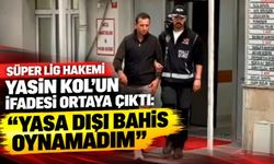 Süper Lig hakemi Yasin Kol’un ifadesi ortaya çıktı: “Yasa dışı bahis oynamadım”