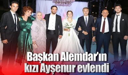 Başkan Alemdar’ın kızı Ayşenur evlendi
