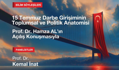 SAÜ’de 15 Temmuz’un Toplumsal ve Politik Yönleri Panelde Ele Alınacak